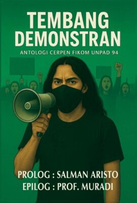 Tembang Demonstran - Antologi Cerpen FIKOM UNPAD '94