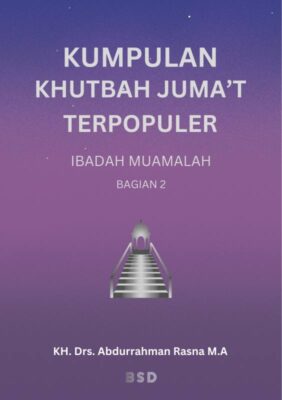 Kumpulan Khutbah Jumat Terpopuler Bagian 2 (Ibadah Muamalah)